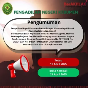 PENGUMUMAN PELAYANAN PADA PENGADILAN NEGERI KEBUMEN DALAM RANGKA MEMPERINGATI JUMAT AGUNG WAFATNYA ISA ALMASIH